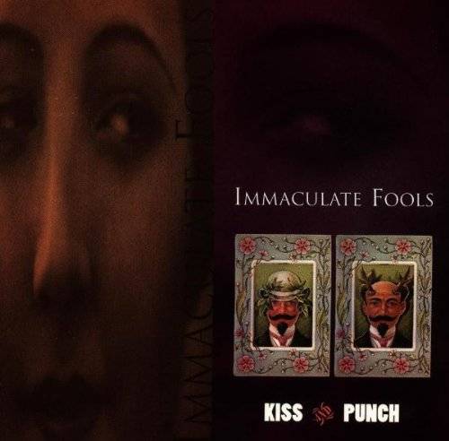 Immaculate Fools : Kiss & Punch